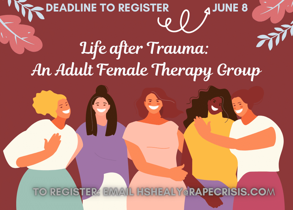 Life After Trauma: An Adult Female Therapy Group (Virtual)