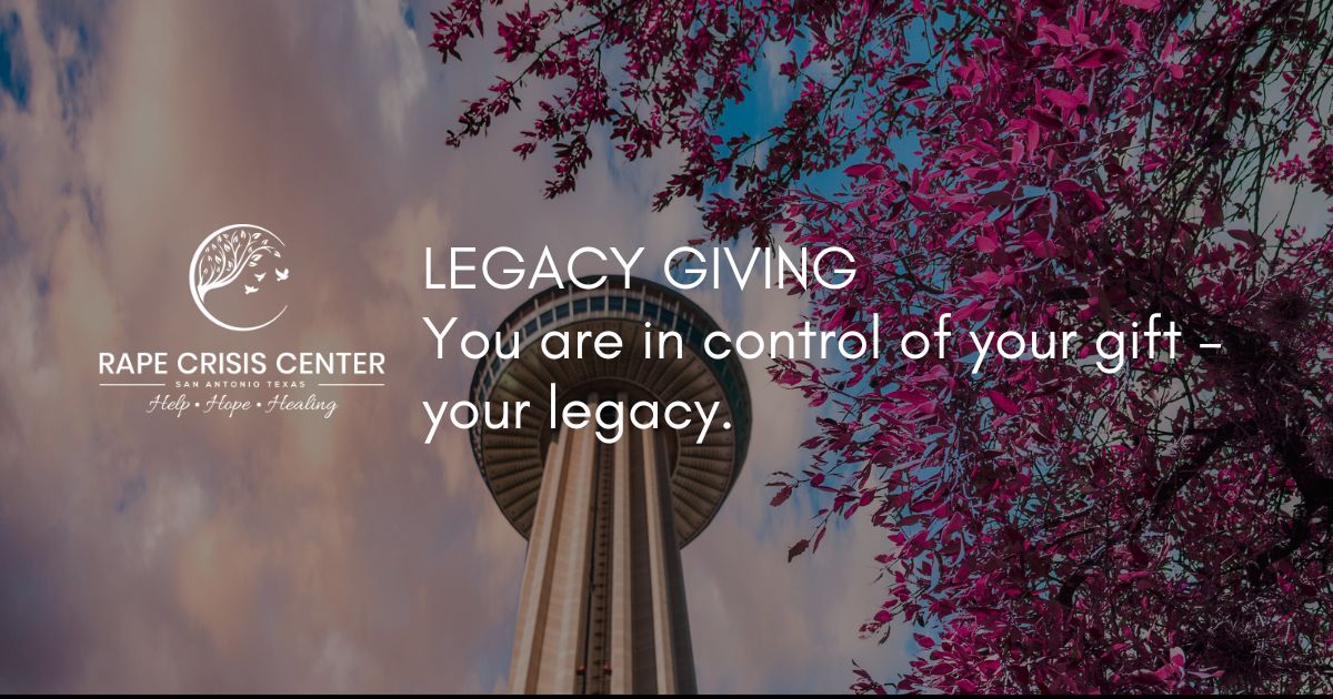 Legacy Giving - Rape Crisis Center | San Antonio, TX & Area