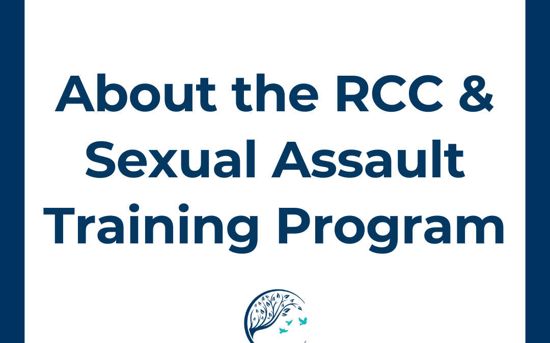 About the RCC and Sexual Assault Training Program