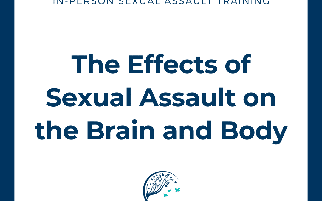 The Effects of Sexual Assault on the Brain and Body