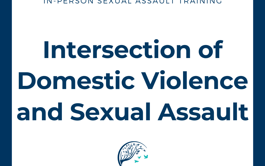 Intersection of Domestic Violence and Sexual Assault