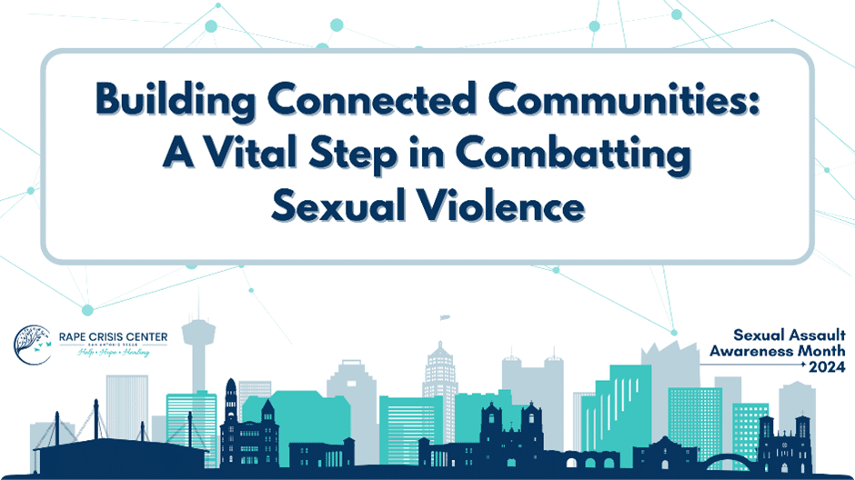 Building Connected Communities: A Vital Step in Combatting Sexual Violence