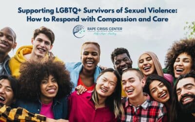 Supporting LGBTQ+ Survivors of Sexual Violence: How to Respond with Compassion and Care